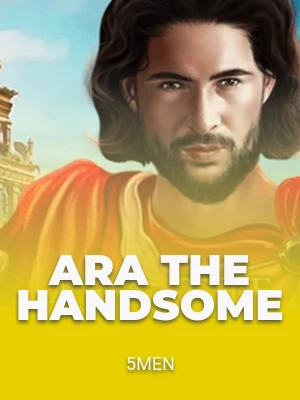 Ara the Handsome