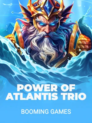 Power of Atlantis Trio