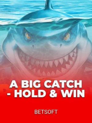 A Big Catch - Hold & Win