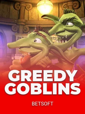 Greedy Goblins
