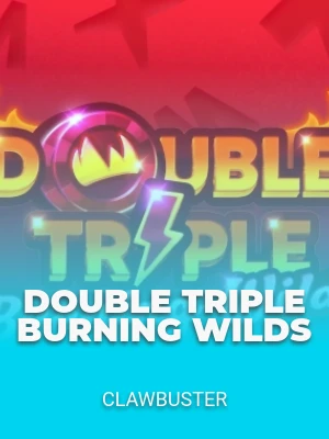 Double Triple Burning Wilds