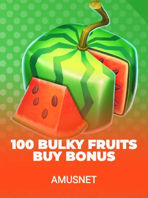 100 Bulky Fruits Buy Bonus