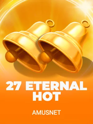 27 Eternal Hot