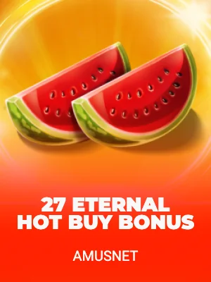 27 Eternal Hot Buy Bonus
