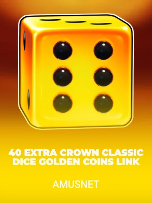 40 Extra Crown Classic Dice Golden Coins Link