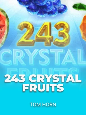 243 Crystal Fruits
